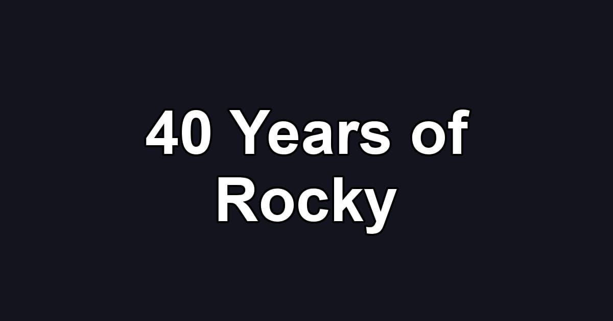 40 Years of Rocky