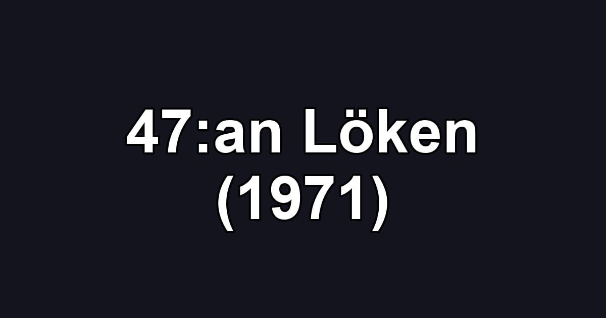 47:an Löken (1971)