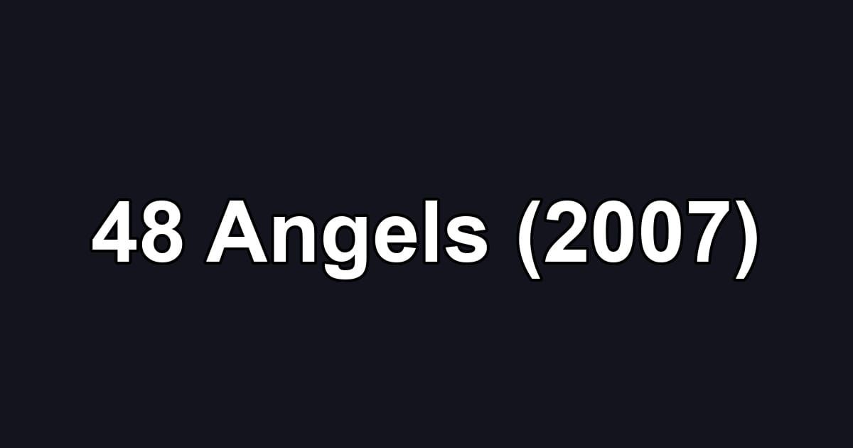 48 Angels (2007)