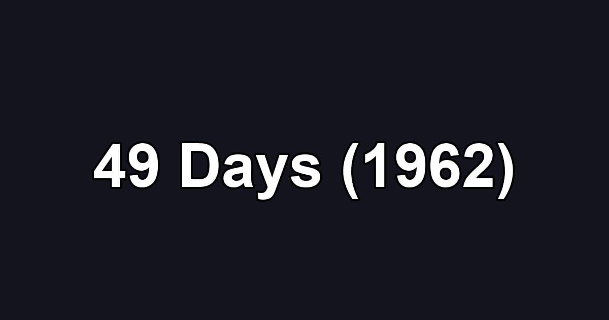 49 Days (1962)
