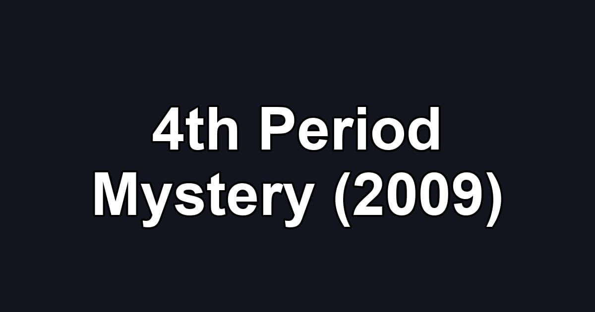 4th Period Mystery (2009)
