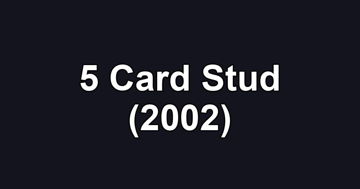 5 Card Stud (2002)
