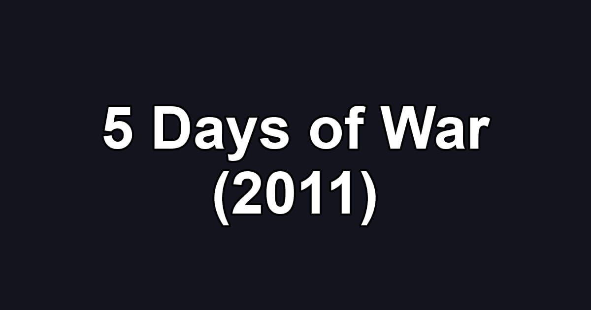 5 Days of War (2011)