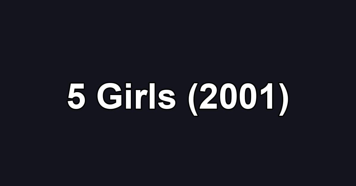 5 Girls (2001)