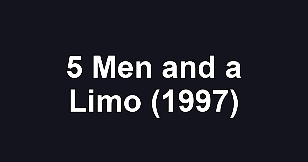 5 Men and a Limo (1997)