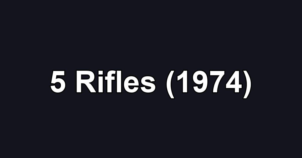 5 Rifles (1974)