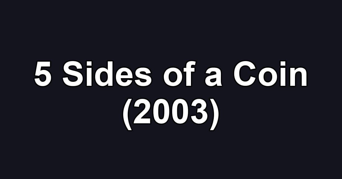 5 Sides of a Coin (2003)