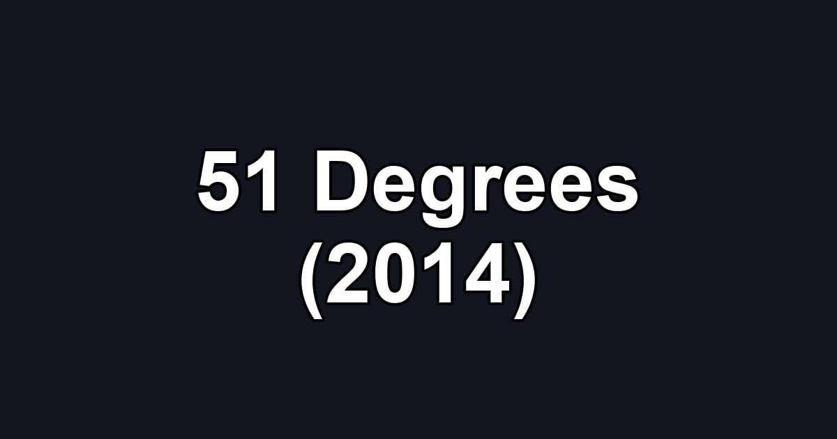 51 Degrees (2014)