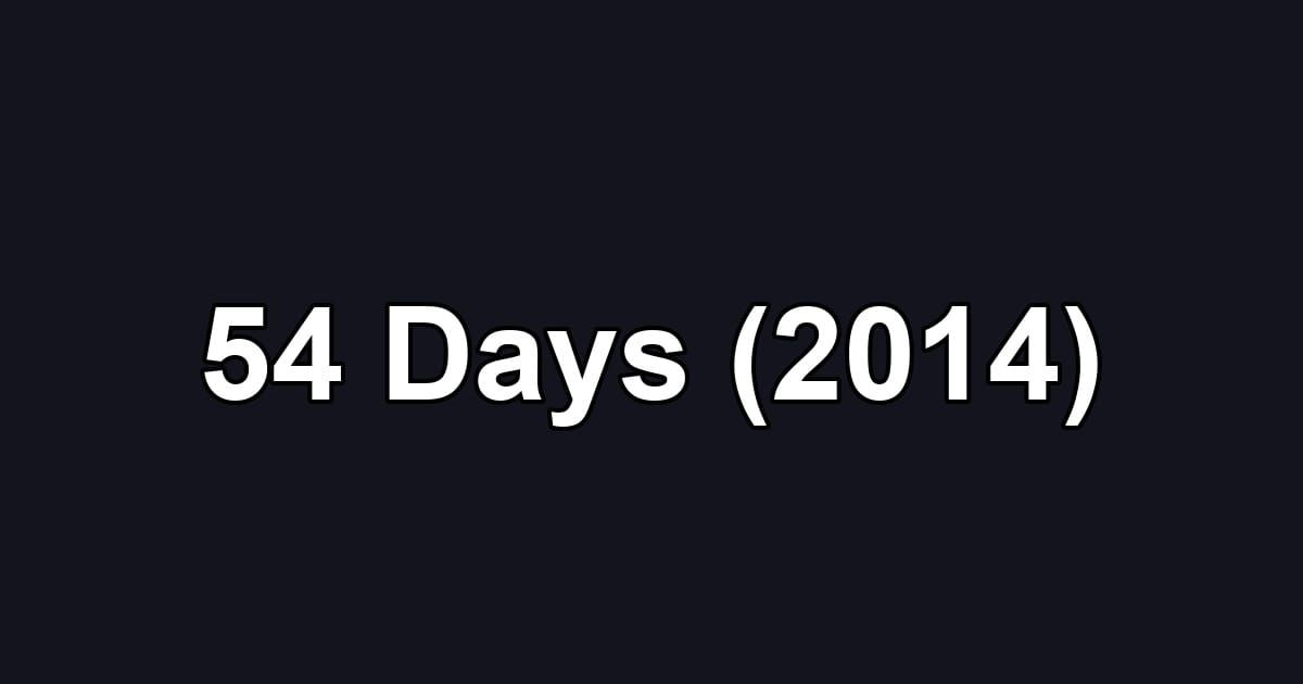 54 Days (2014)