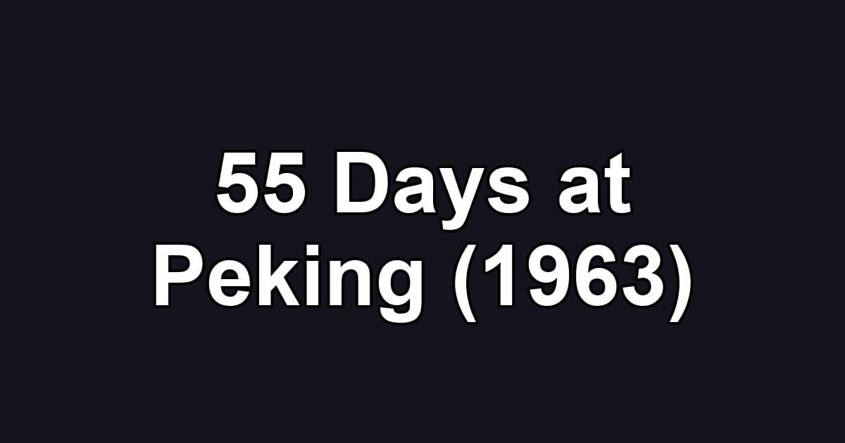 55 Days at Peking (1963)
