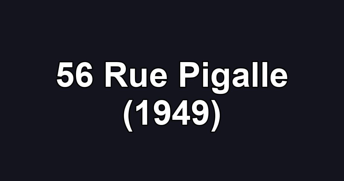 56 Rue Pigalle (1949)