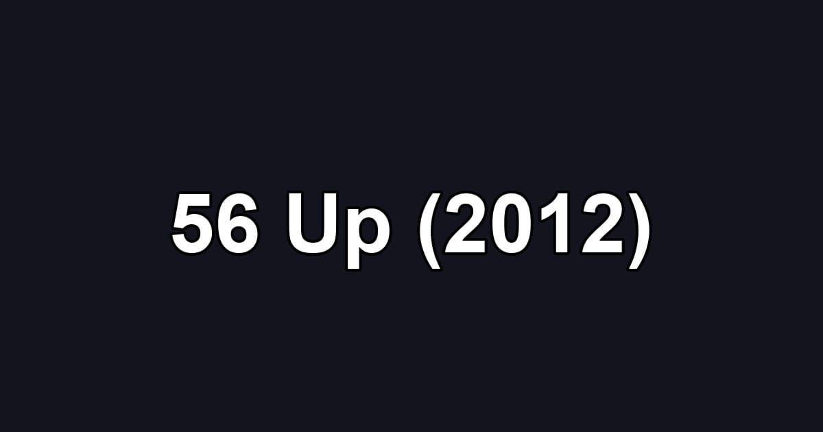 56 Up (2012)