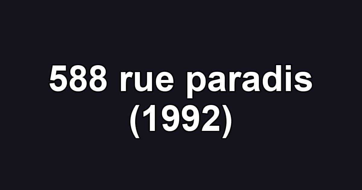 588 rue paradis (1992)
