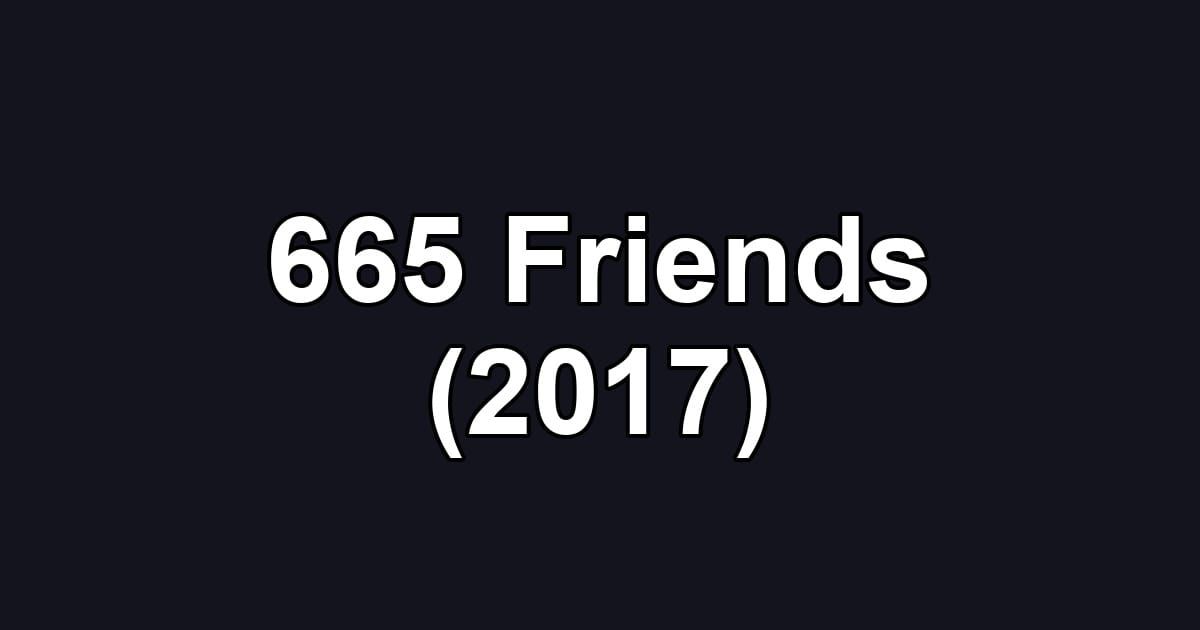 665 Friends (2017)