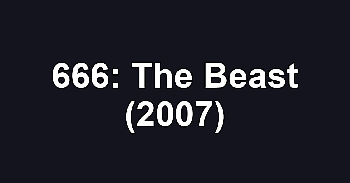 666: The Beast (2007)