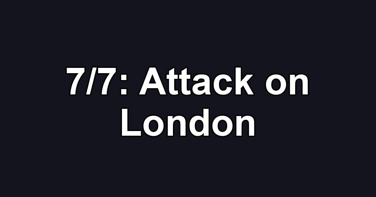 7/7: Attack on London