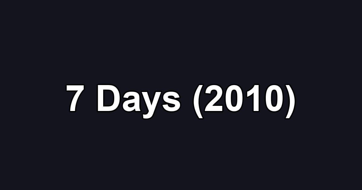 7 Days (2010)