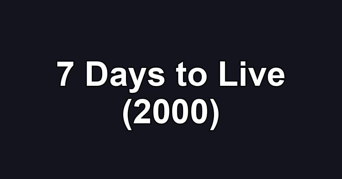 7 Days to Live (2000)