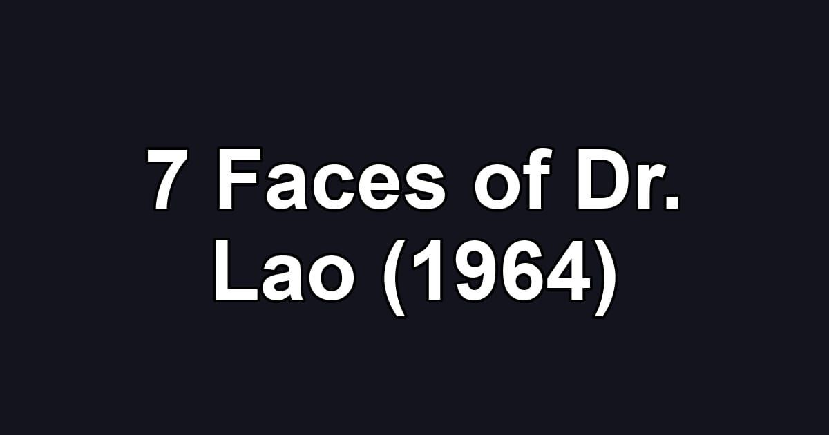 7 Faces of Dr. Lao (1964)