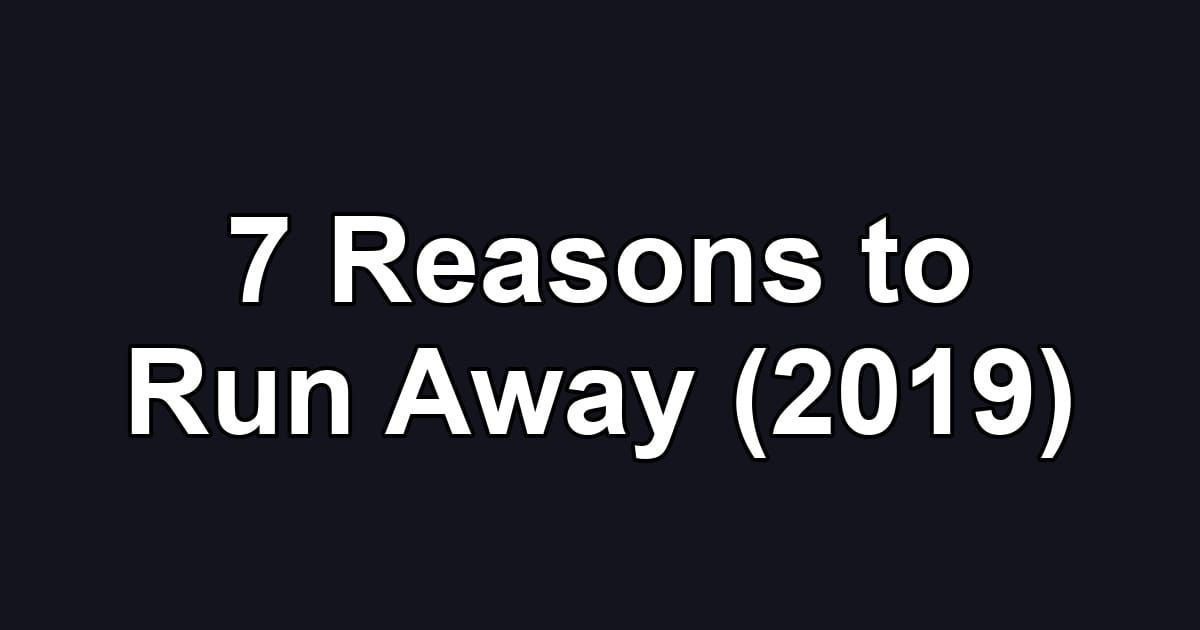7 Reasons to Run Away (2019)