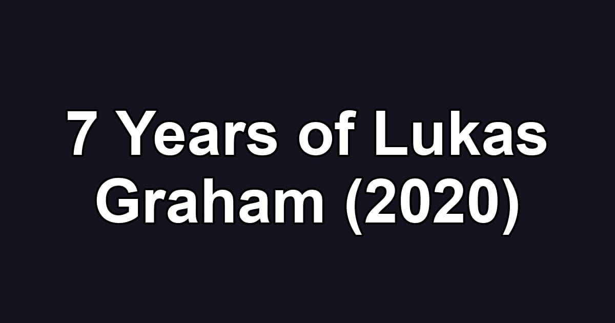 7 Years of Lukas Graham (2020)