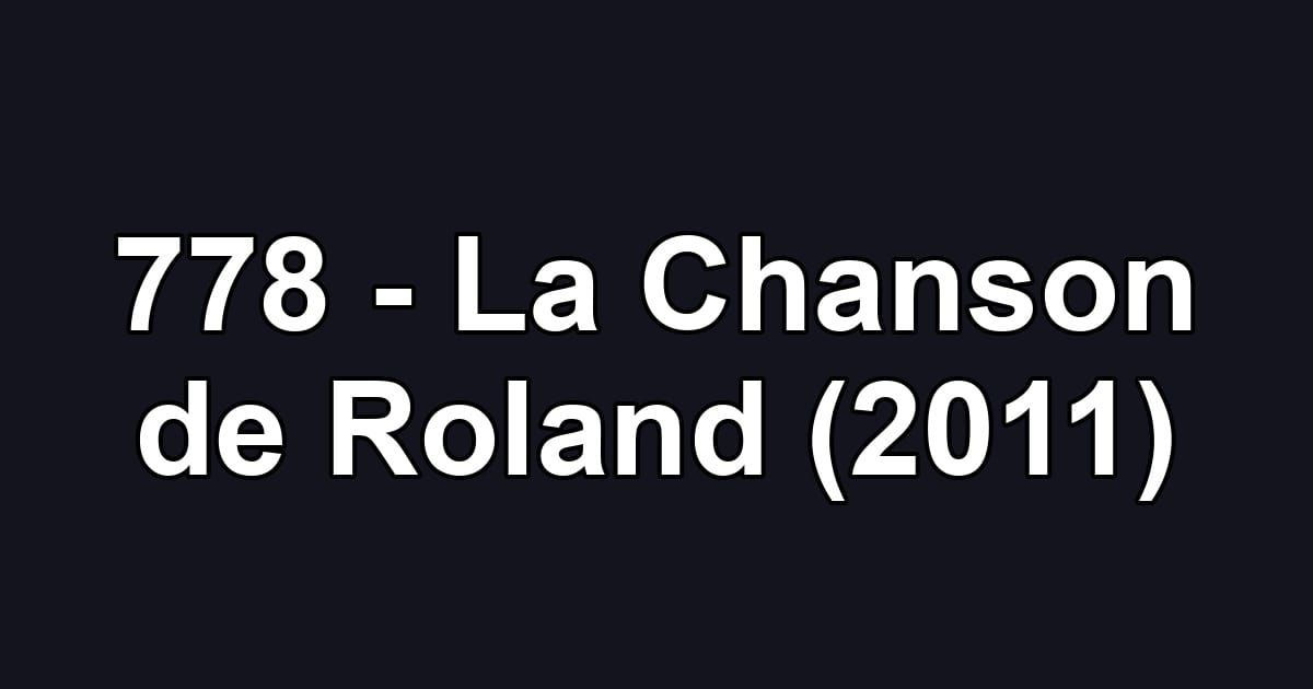 778 - La Chanson de Roland (2011)