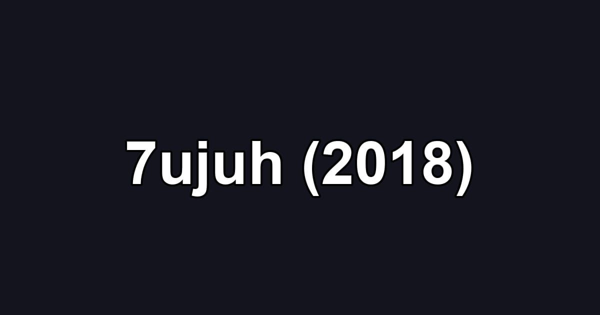 7ujuh (2018)