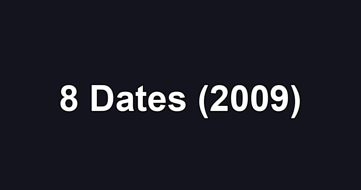 8 Dates (2009)