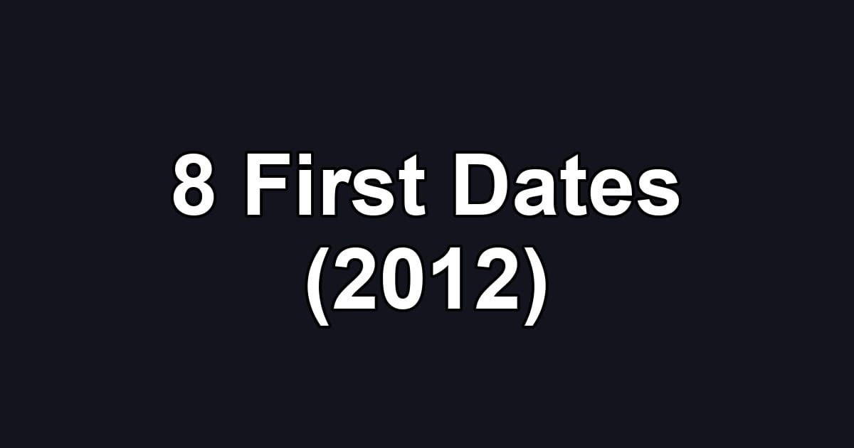 8 First Dates (2012)