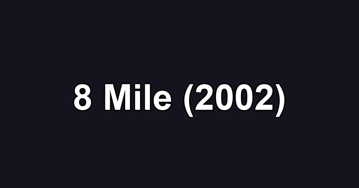 8 Mile (2002)