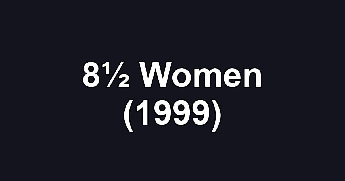 8½ Women (1999)