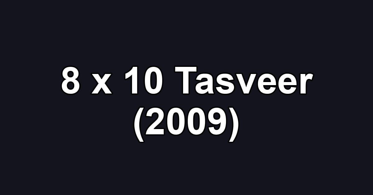 8 x 10 Tasveer (2009)