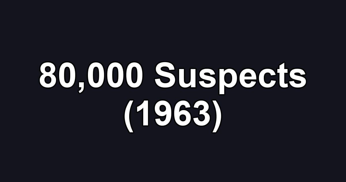 80,000 Suspects (1963)