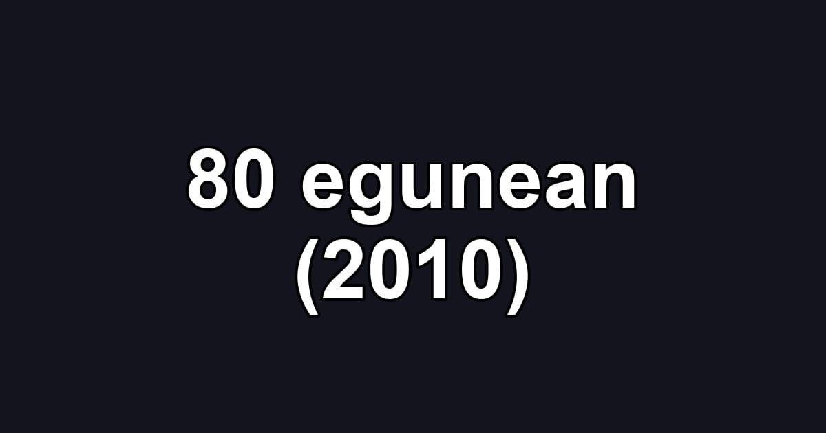 80 egunean (2010)