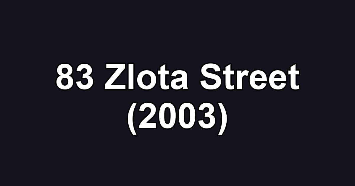 83 Zlota Street (2003)