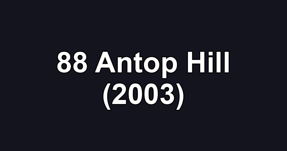 88 Antop Hill (2003)
