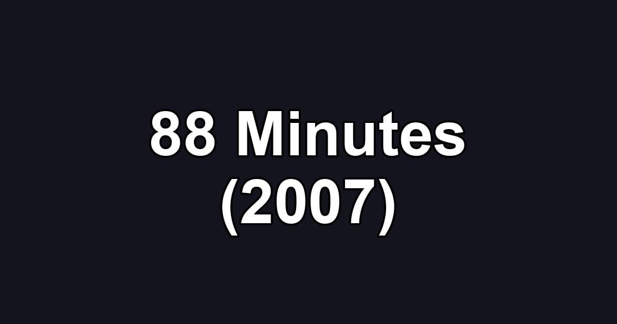 88 Minutes (2007)