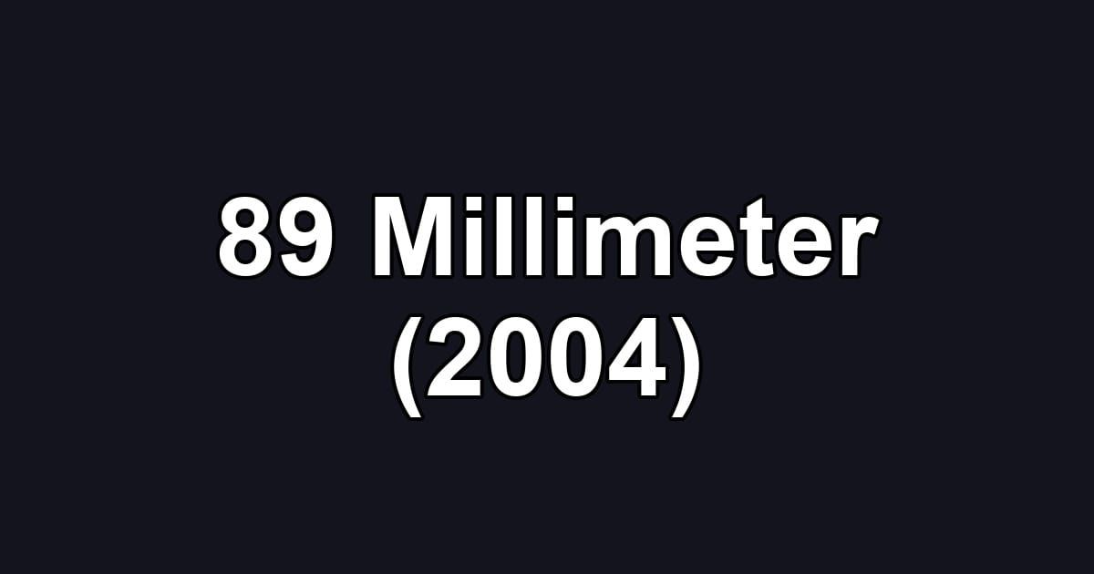 89 Millimeter (2004)