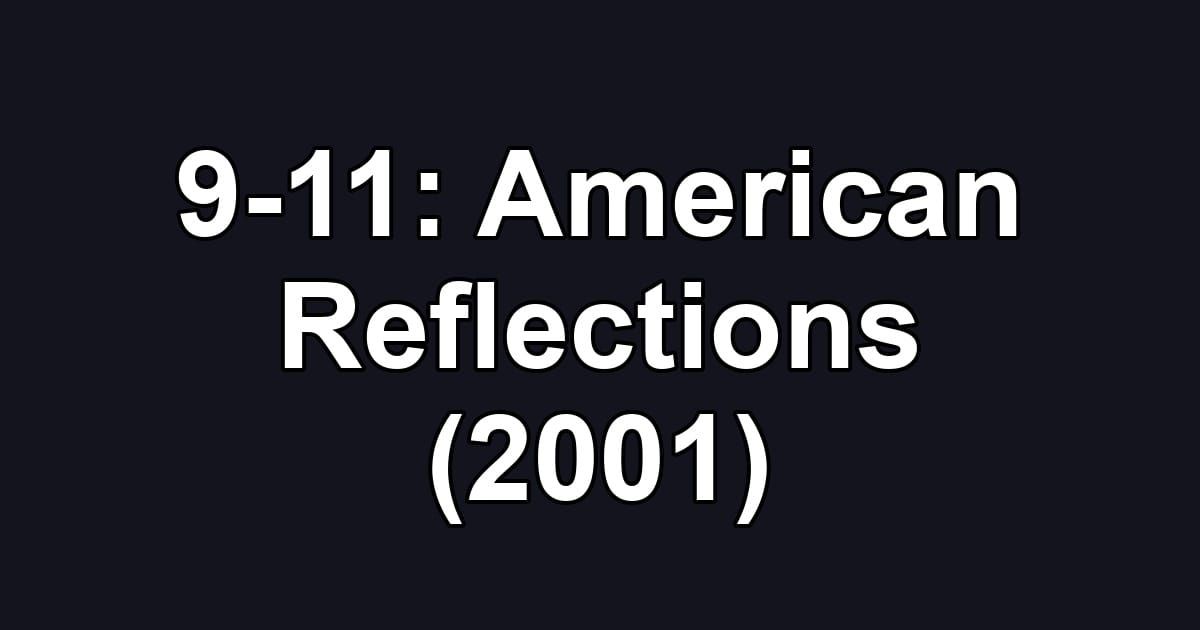 9-11: American Reflections (2001)