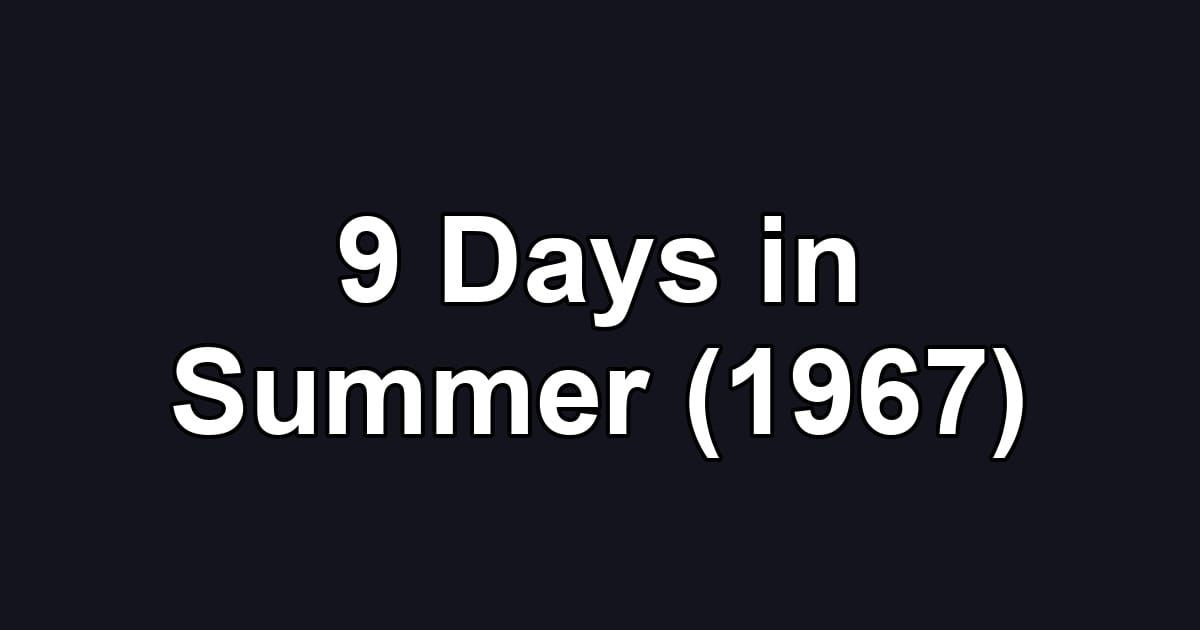 9 Days in Summer (1967)