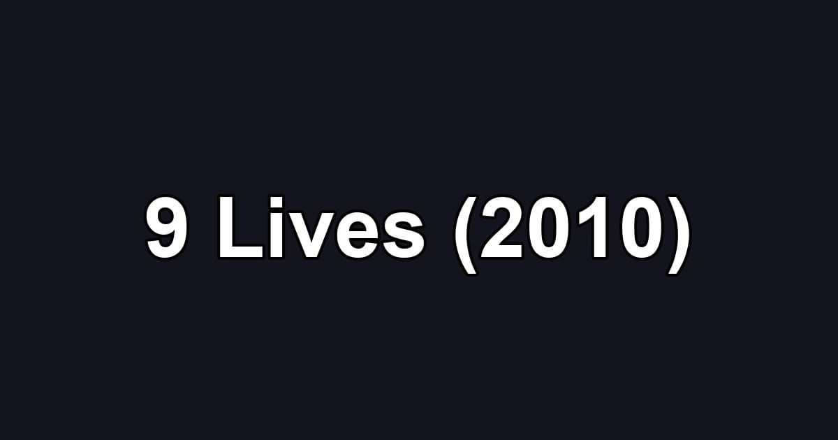 9 Lives (2010)