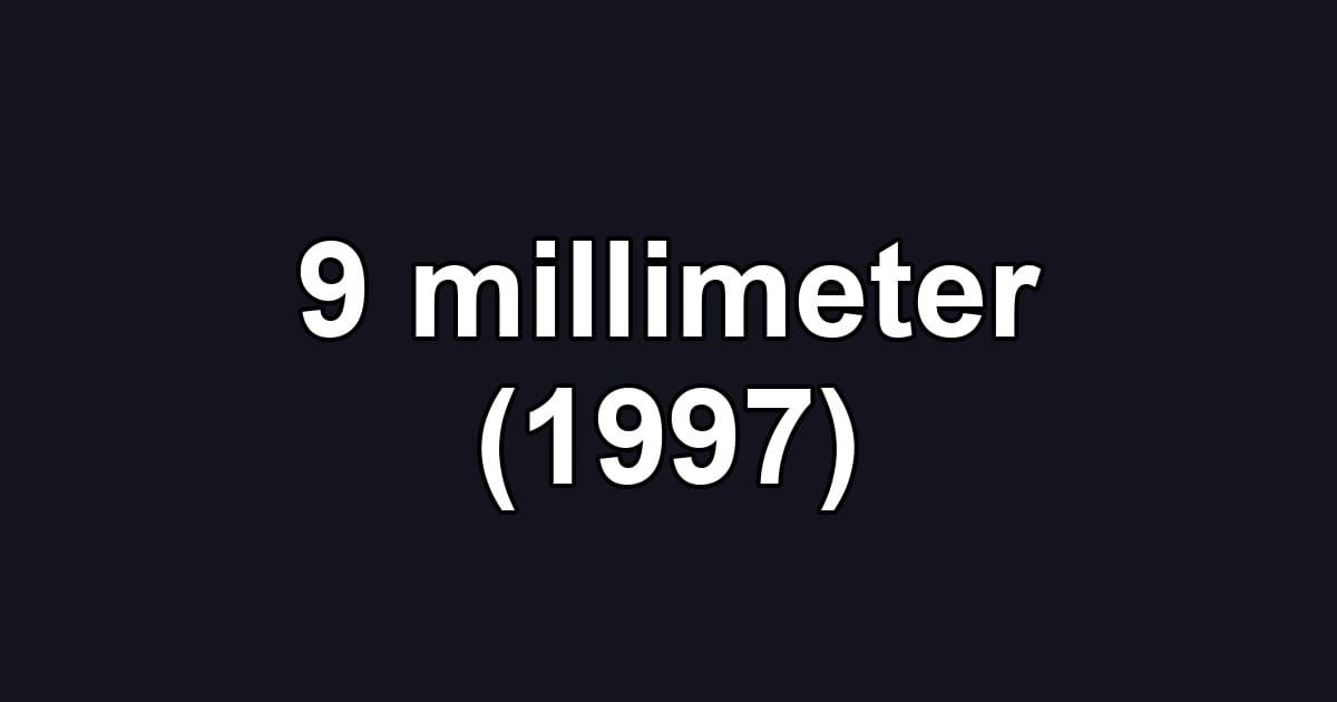 9 millimeter (1997)