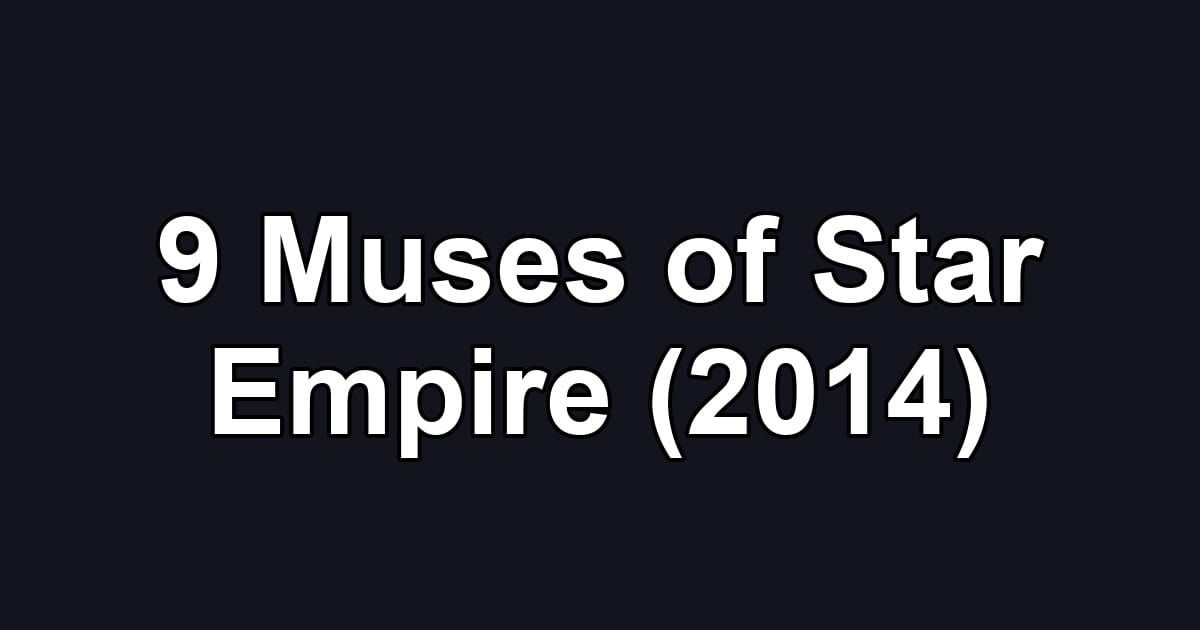9 Muses of Star Empire (2014)