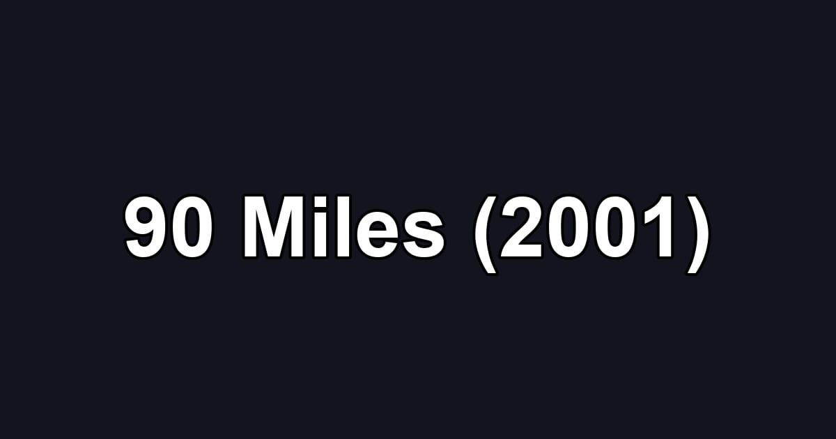 90 Miles (2001)