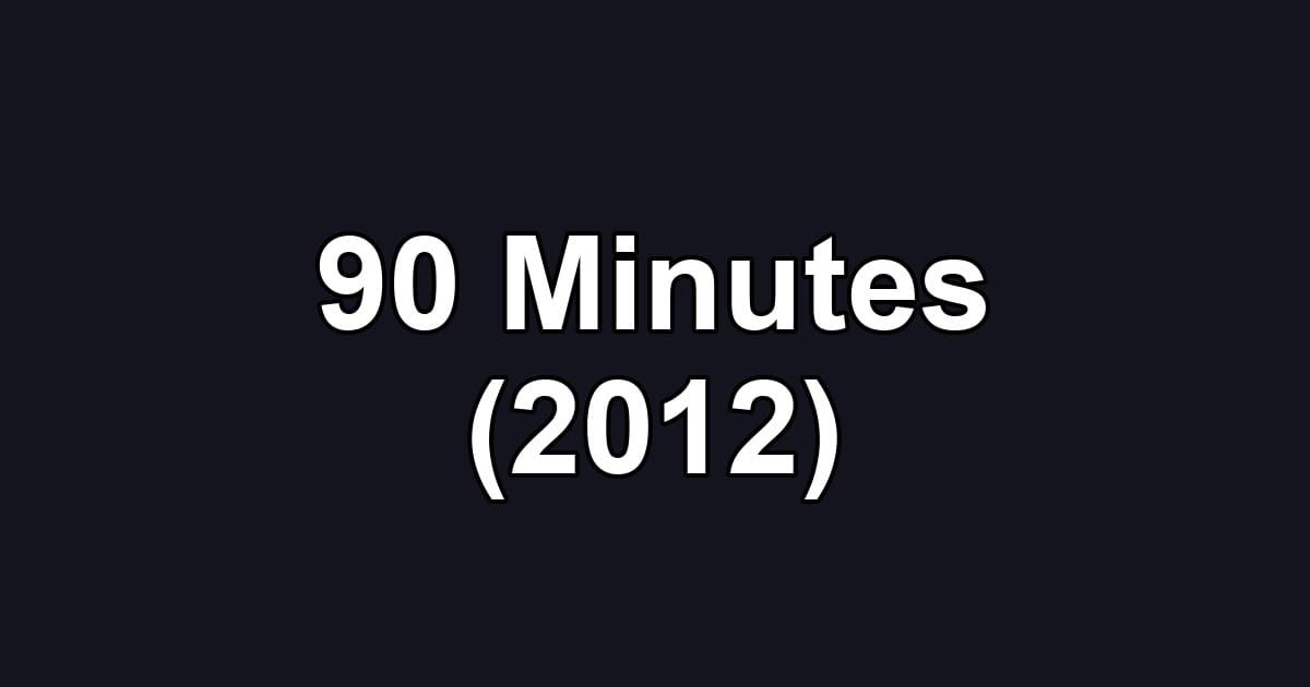 90 Minutes (2012)