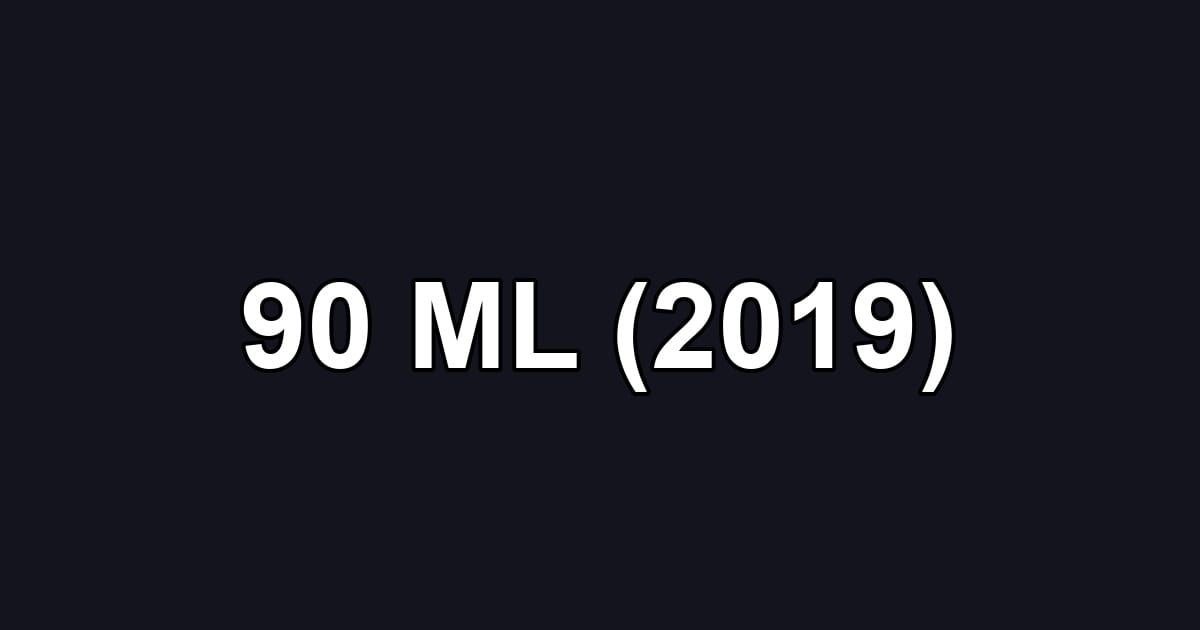 90 ML (2019)