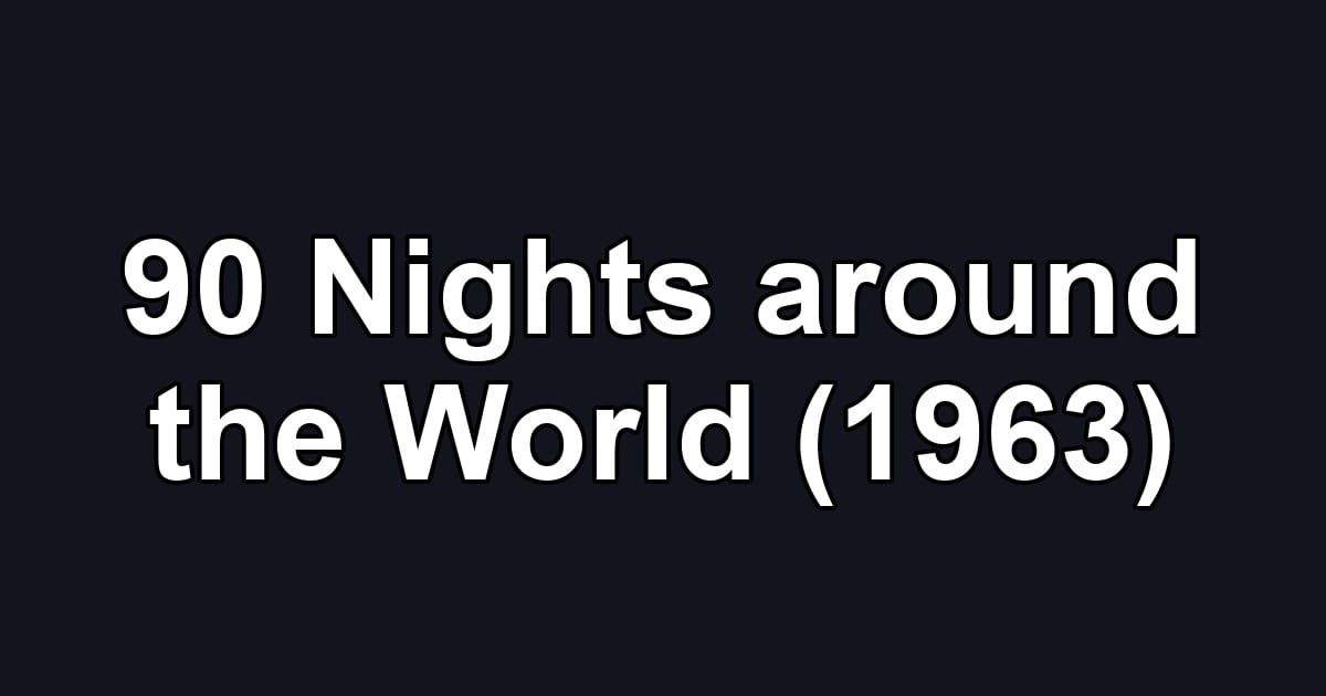 90 Nights around the World (1963)