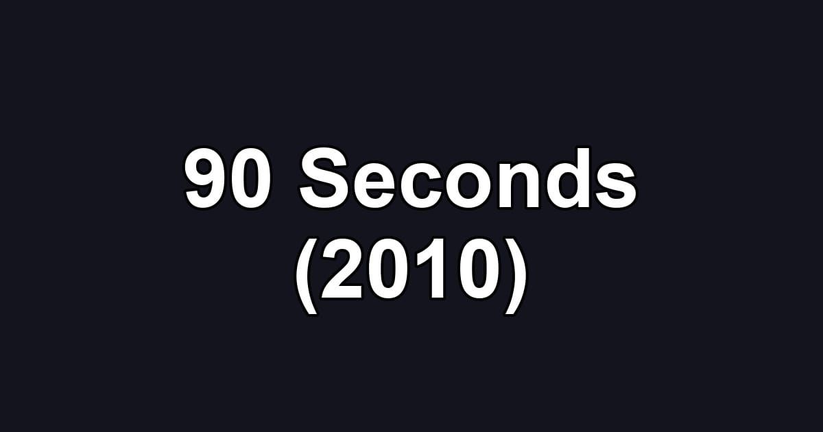 90 Seconds (2010)