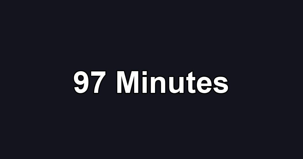 97 Minutes