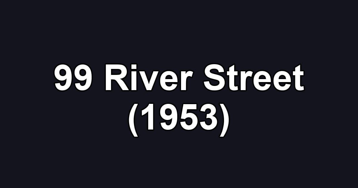 99 River Street (1953)